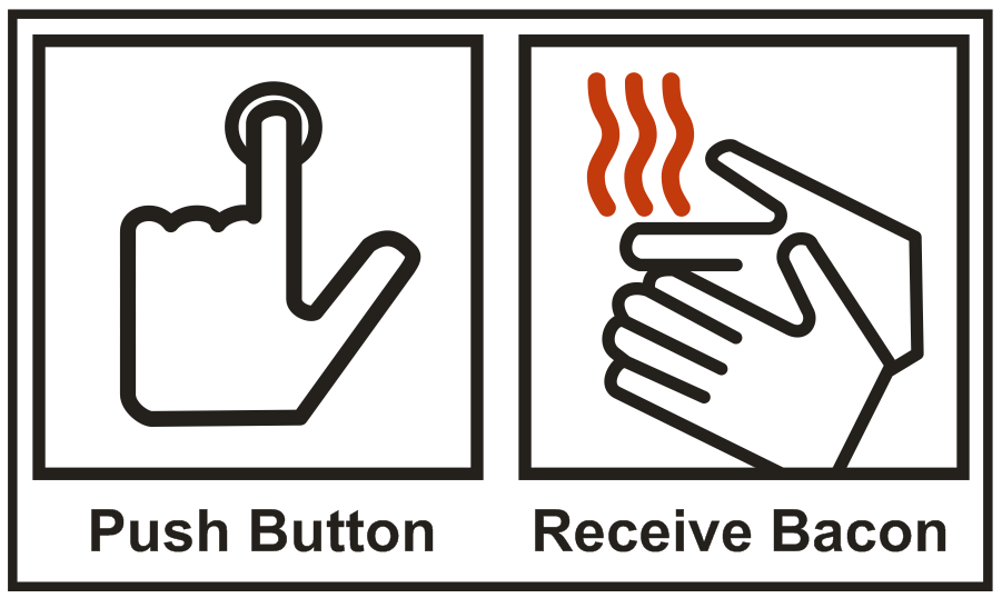Push Button Receive Bacon